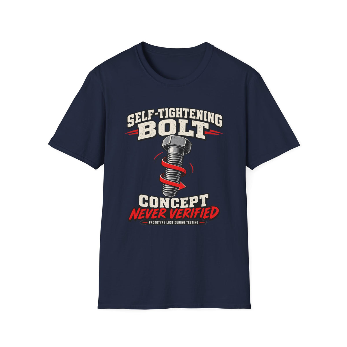 Self-Tightening Bolt Never Verified T-Shirt