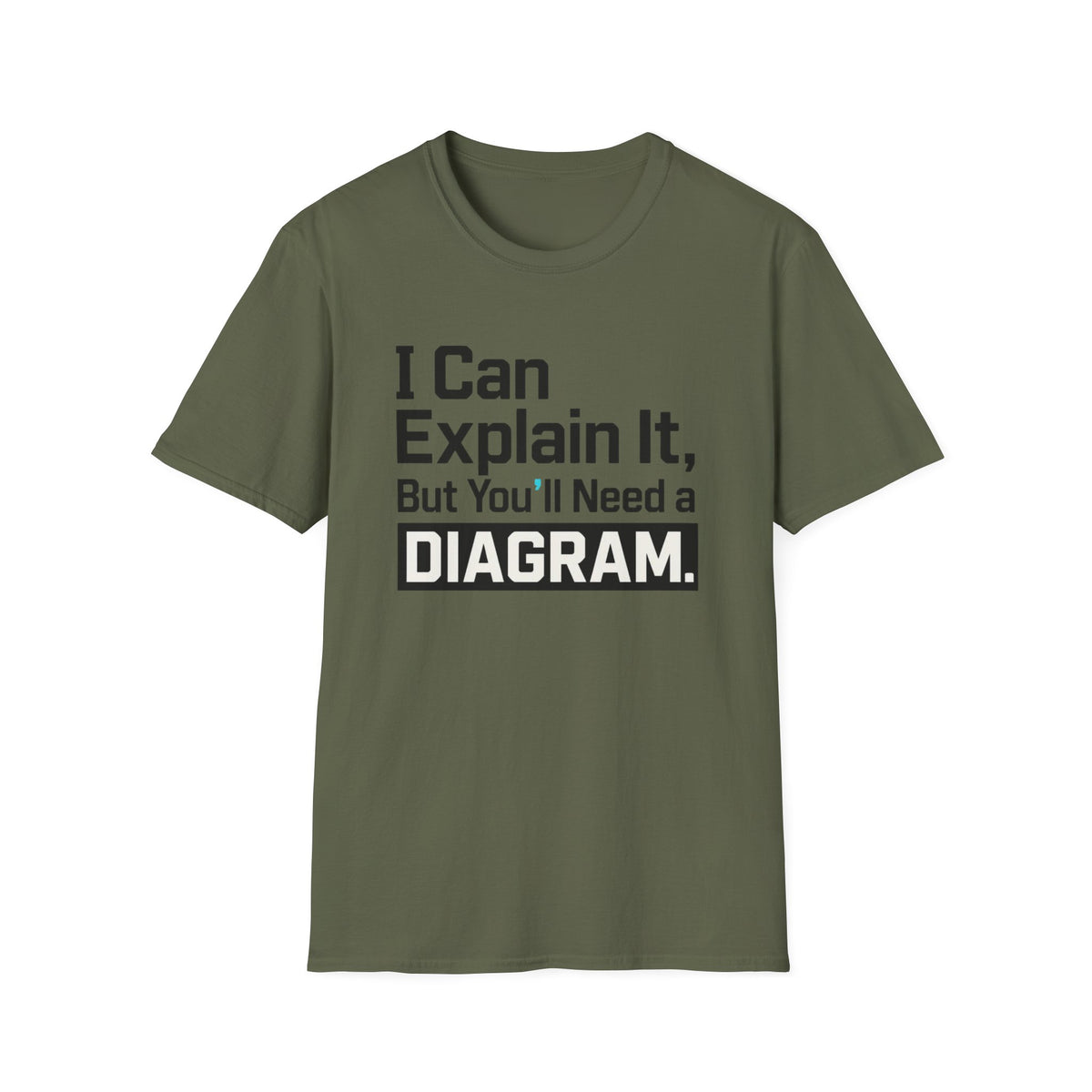 I Can Explain It, But You’ll Need a Diagram T-Shirt