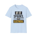 If It Sparks, It’s Electrical T-Shirt