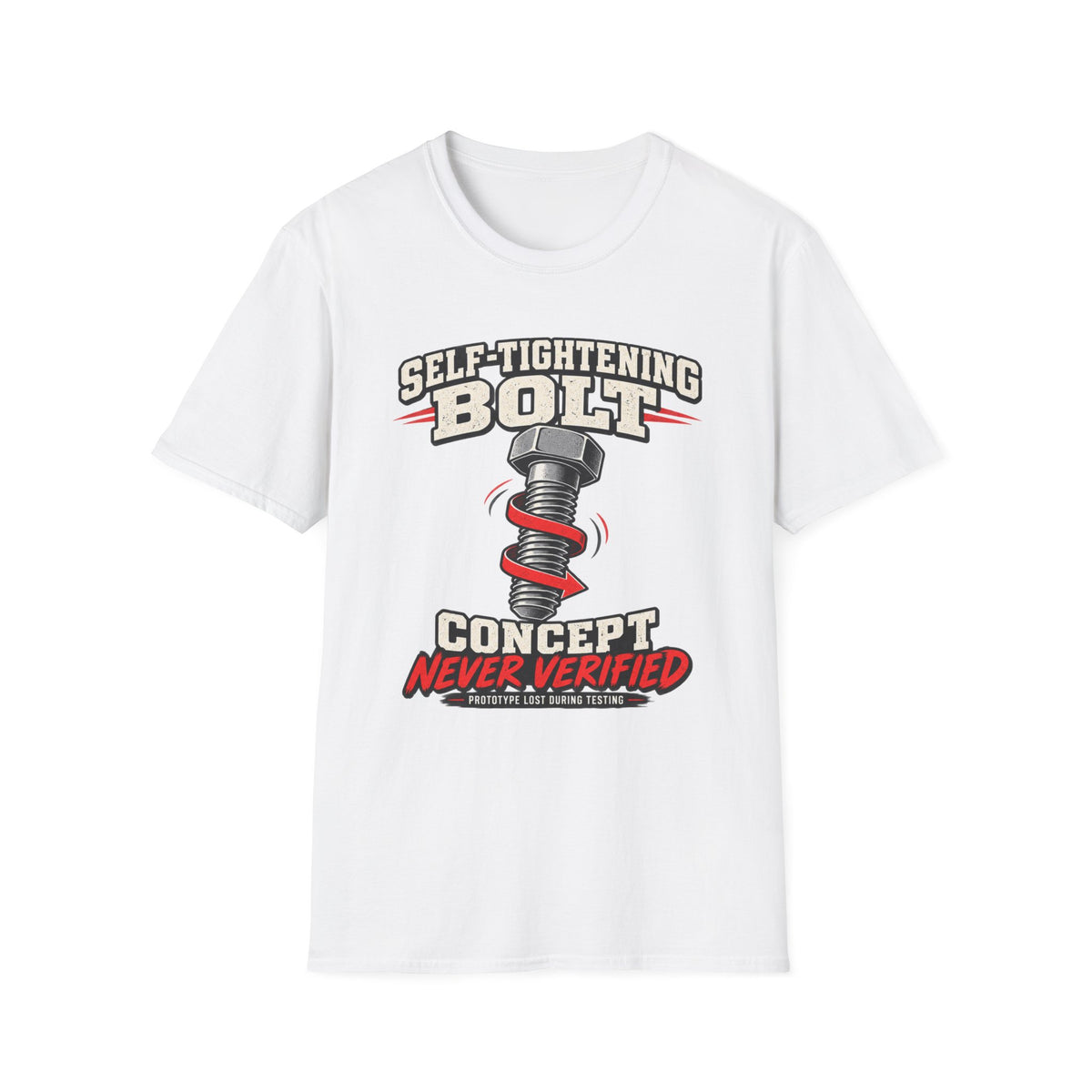 Self-Tightening Bolt Never Verified T-Shirt