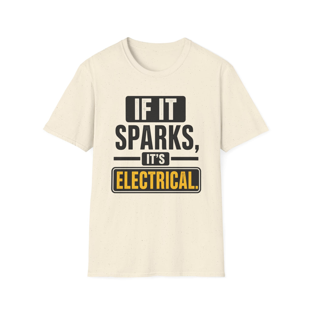 If It Sparks, It’s Electrical T-Shirt