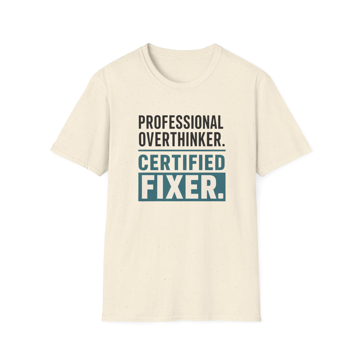 Professional Overthinker Certified Fixer T-Shirt