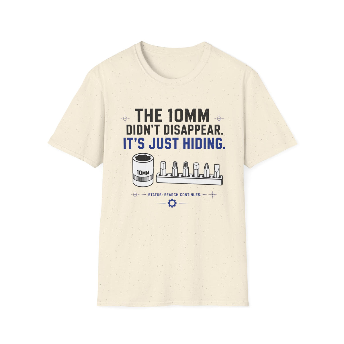 The 10mm Didn’t Disappear. It’s Just Hiding T-Shirt
