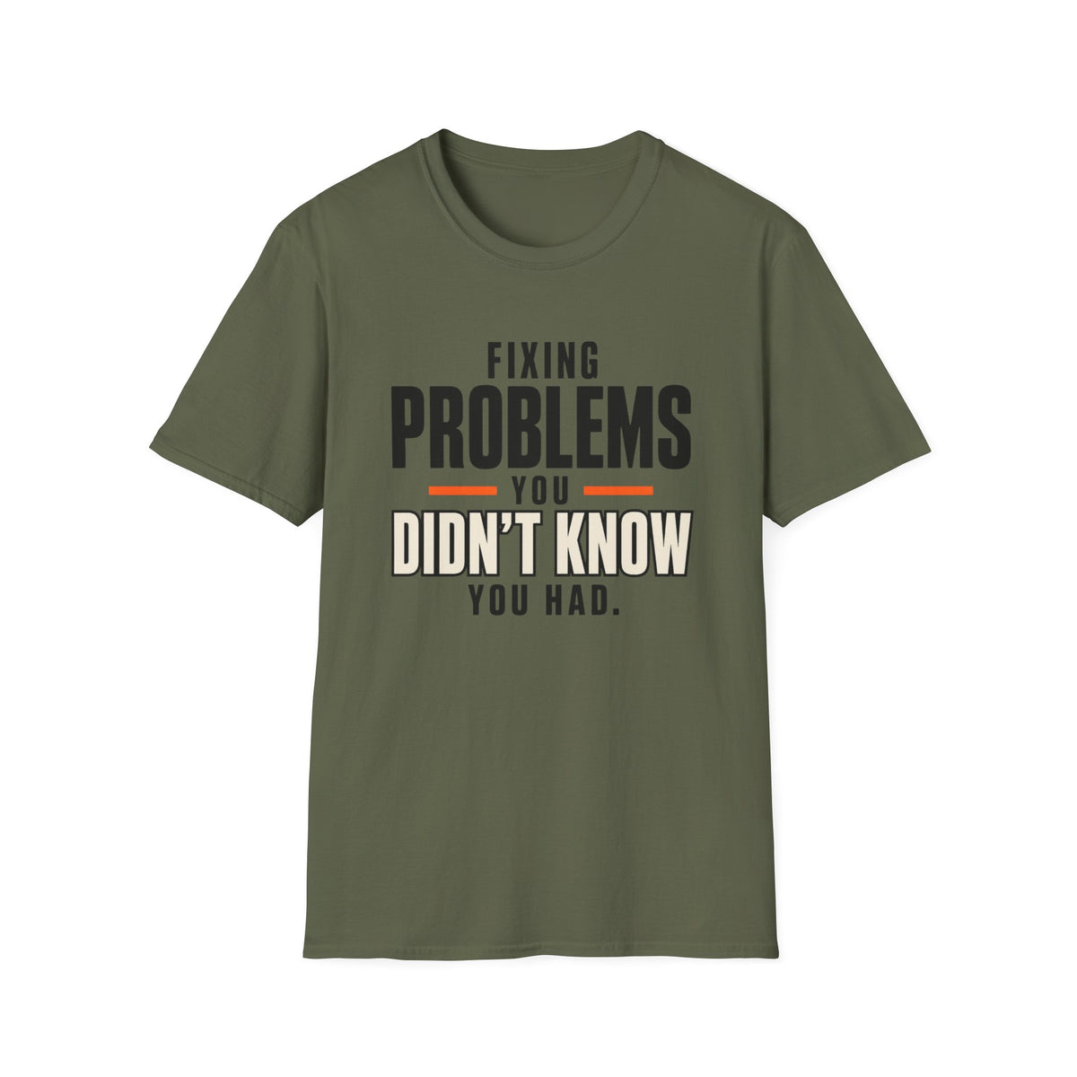 Fixing Problems You Didn’t Know You Had T-Shirt