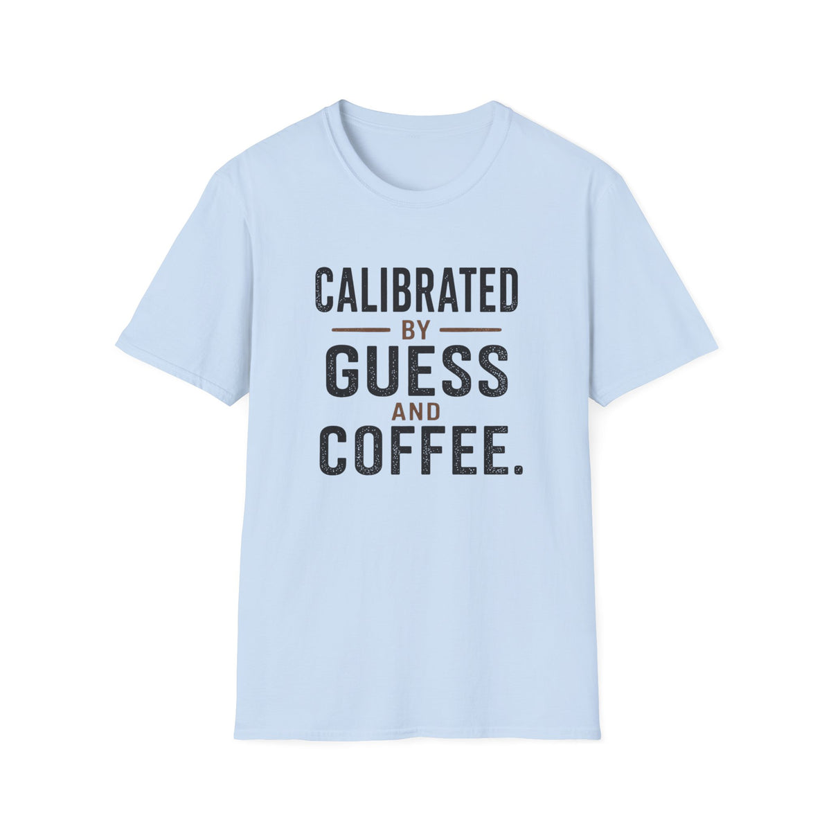 Calibrated by Guess and Coffee T-Shirt
