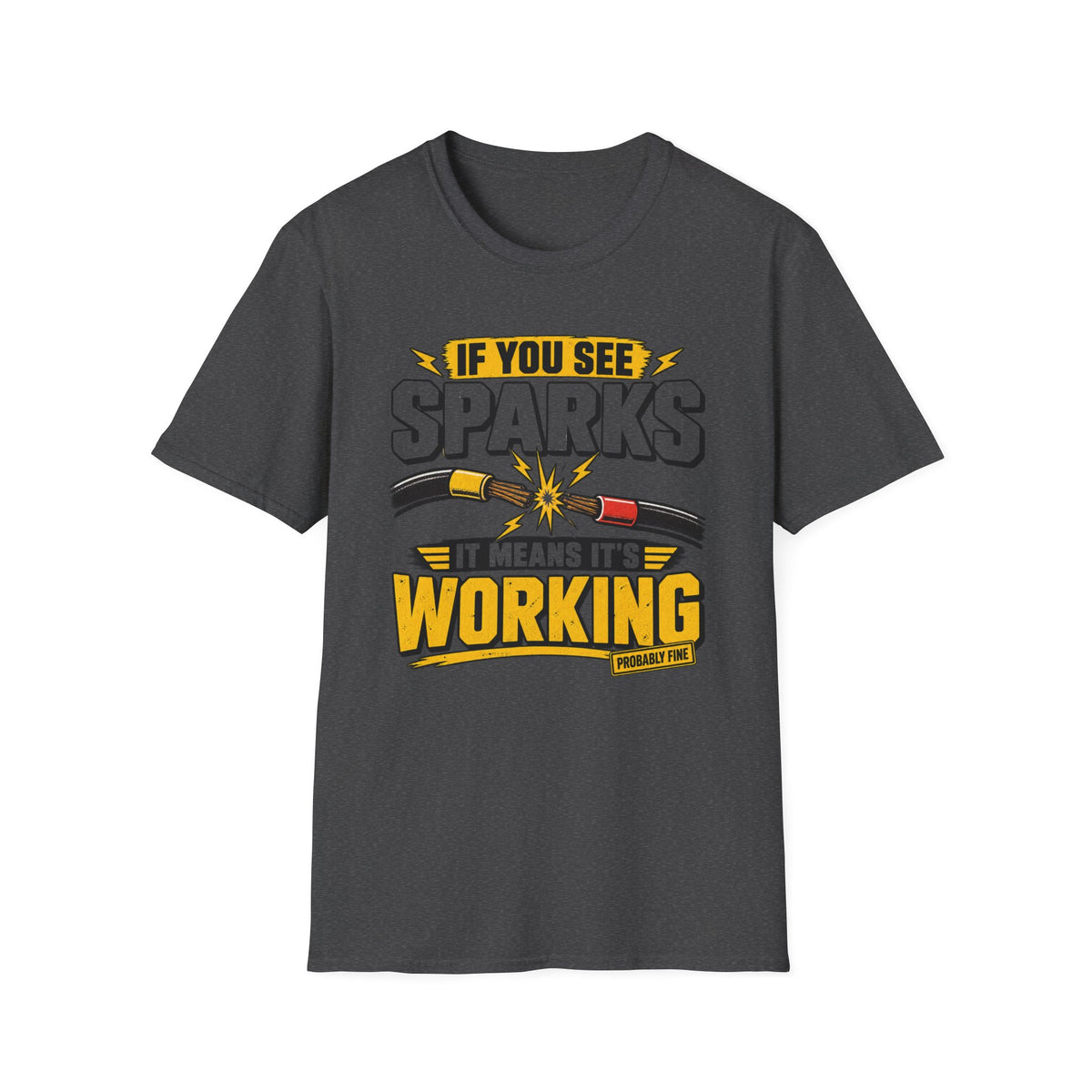 Sparks Means It's Working T-Shirt