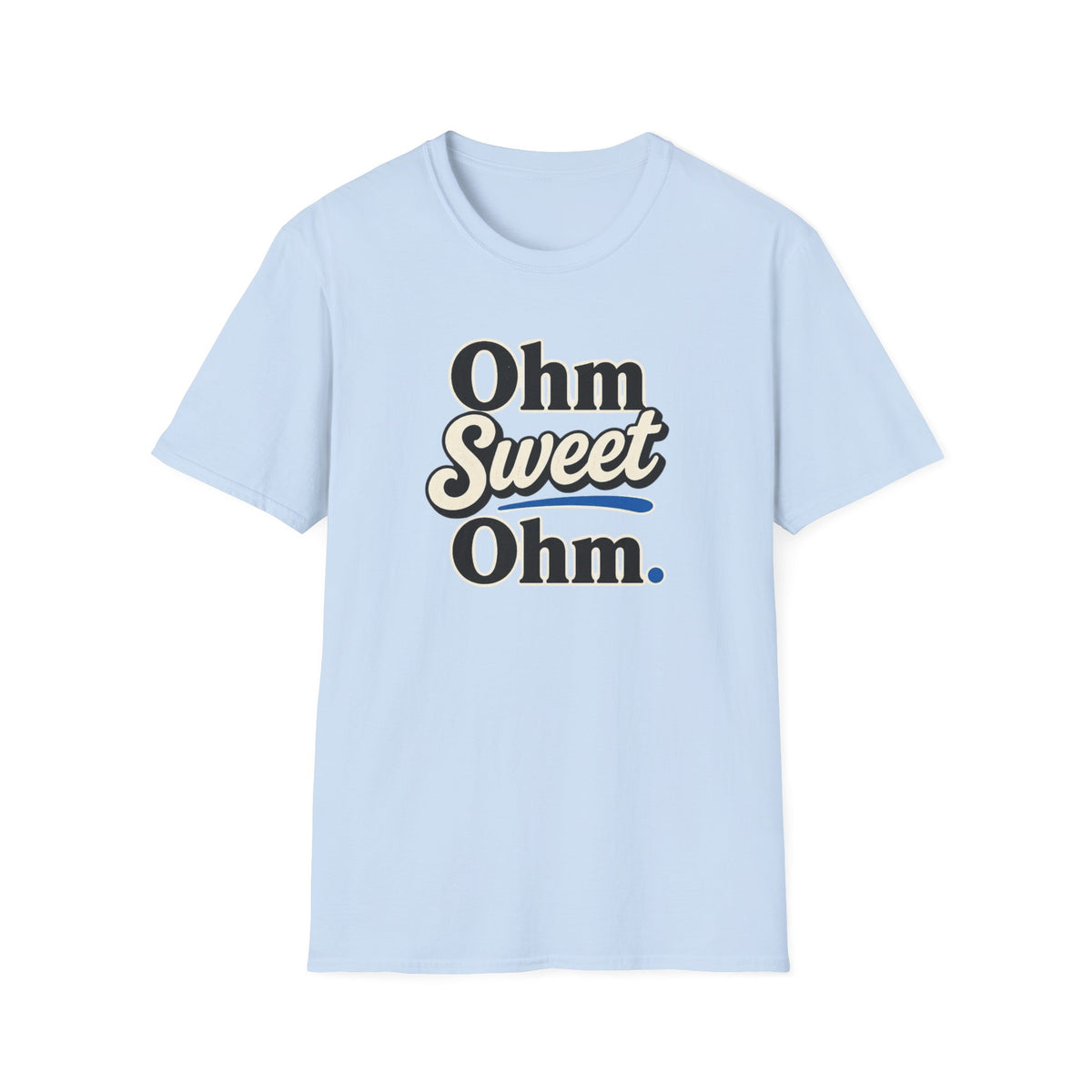 Ohm Sweet Ohm T-Shirt
