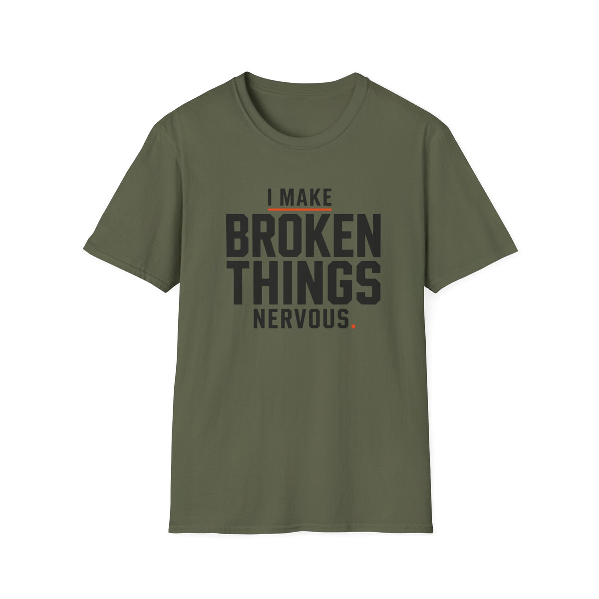 I Make Broken Things Nervous T-Shirt