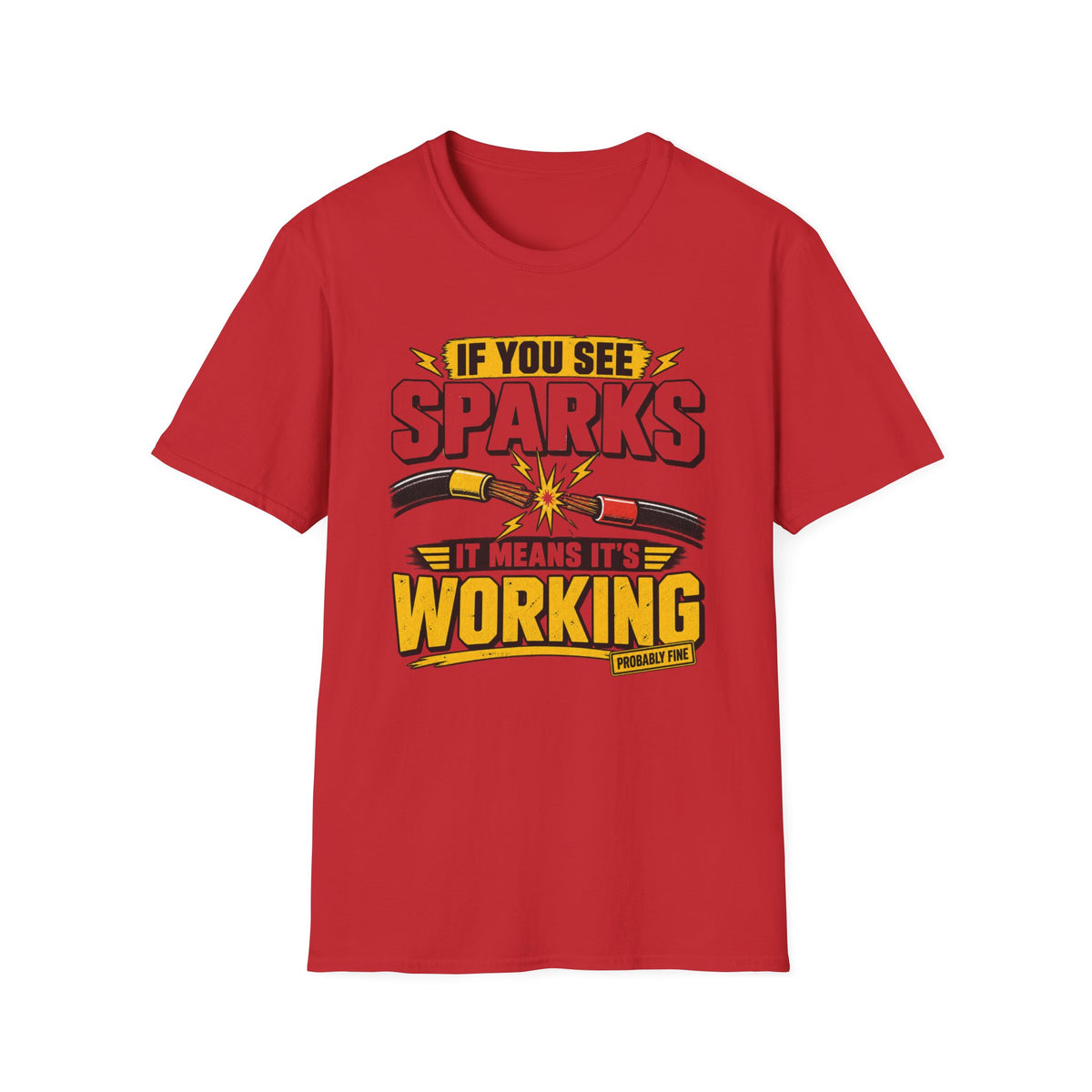 Sparks Means It's Working T-Shirt