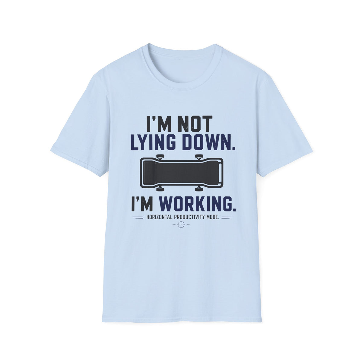 I'm Not Lying Down I'm Working T-Shirt