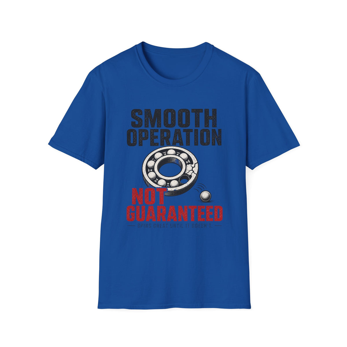 Smooth Operation, Not Guaranteed T-Shirt