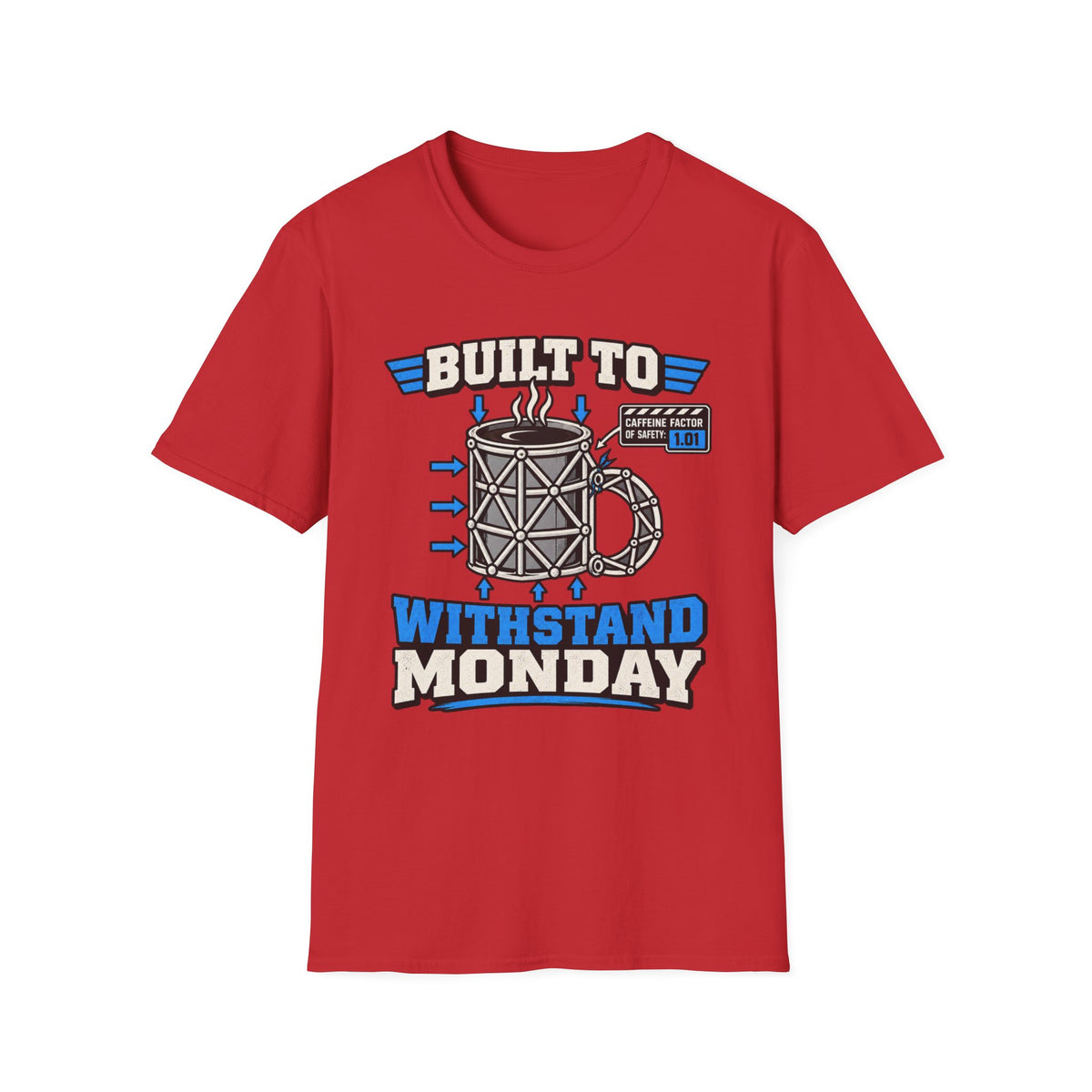 Built To Withstand Monday Mug T-Shirt