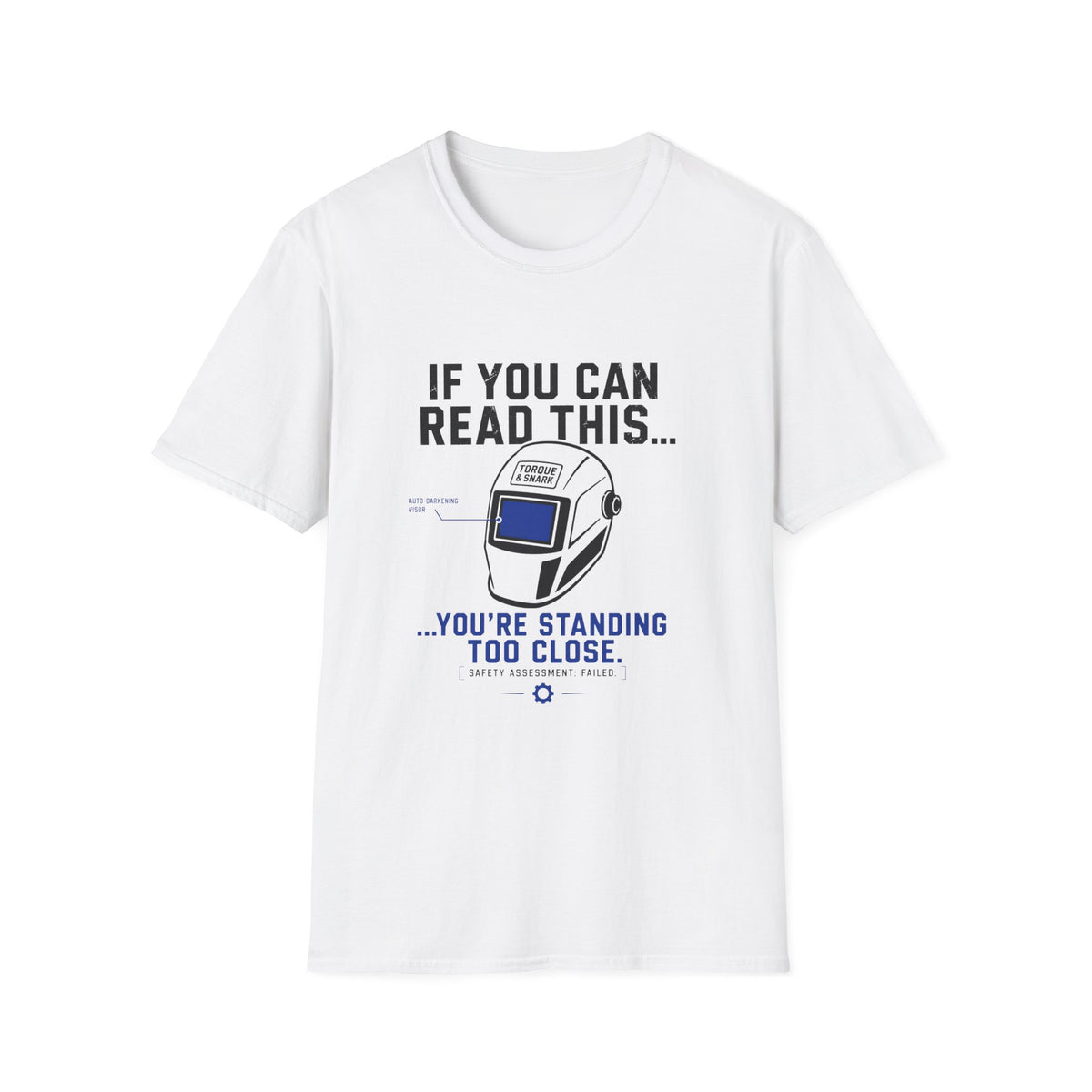 If You Can Read This You Are Too Close T-Shirt