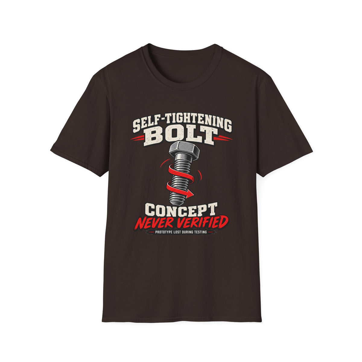 Self-Tightening Bolt Never Verified T-Shirt