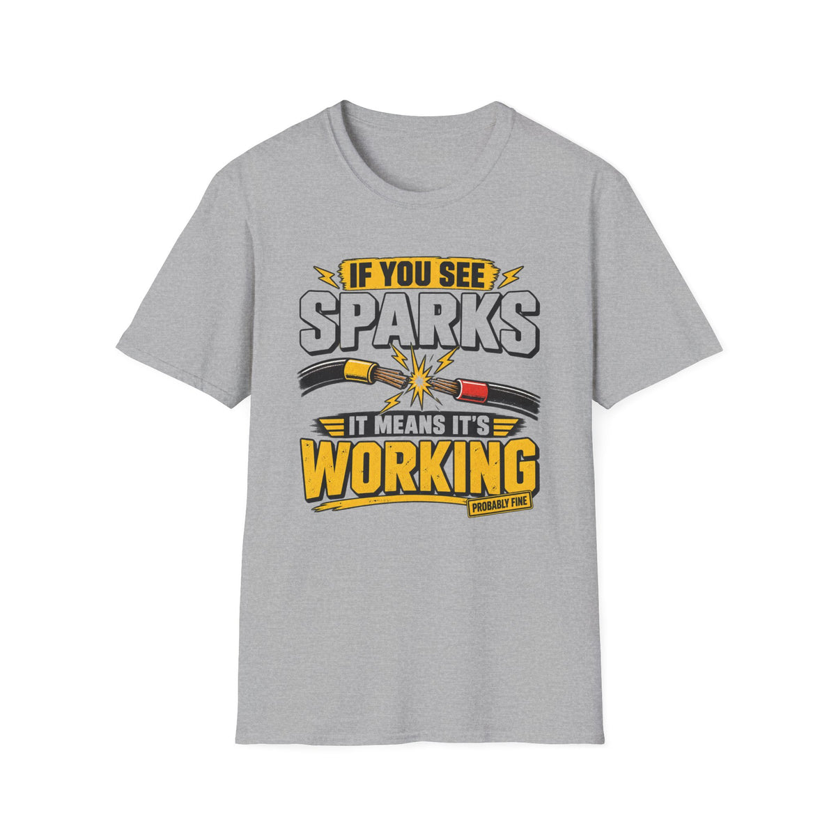 Sparks Means It's Working T-Shirt