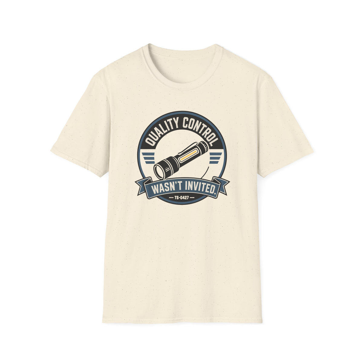 Quality Control Wasn't Invited T-Shirt