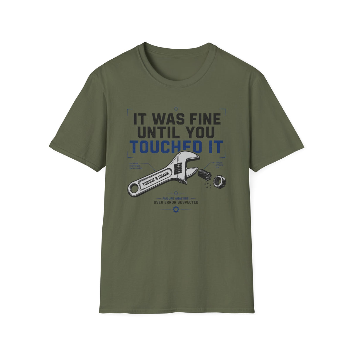 It Was Fine Until You Touched It T-Shirt