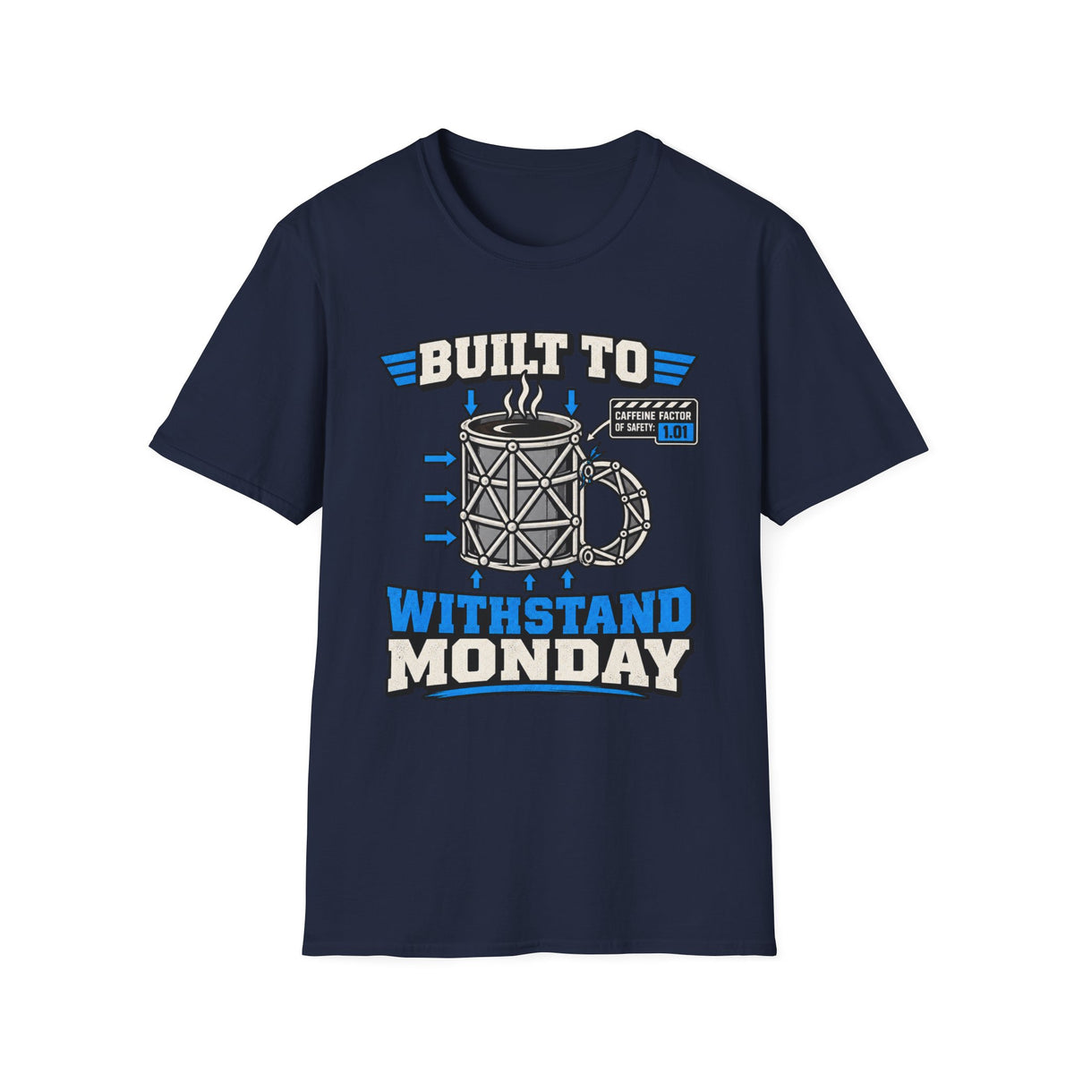 Built To Withstand Monday Mug T-Shirt