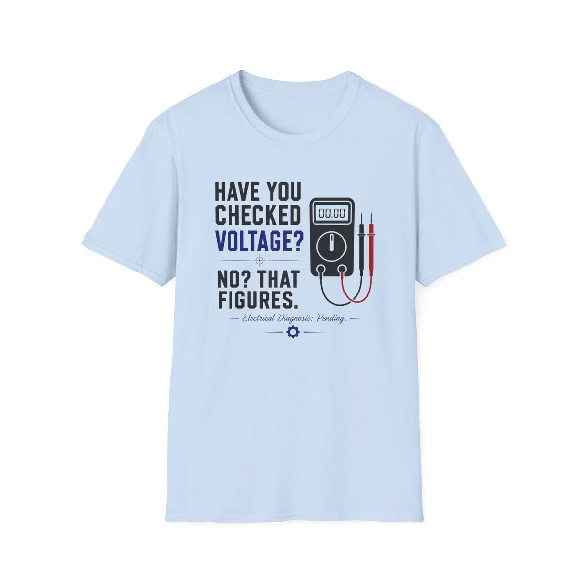 Have You Checked Voltage? T-Shirt
