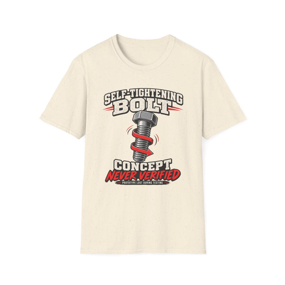 Self-Tightening Bolt Never Verified T-Shirt
