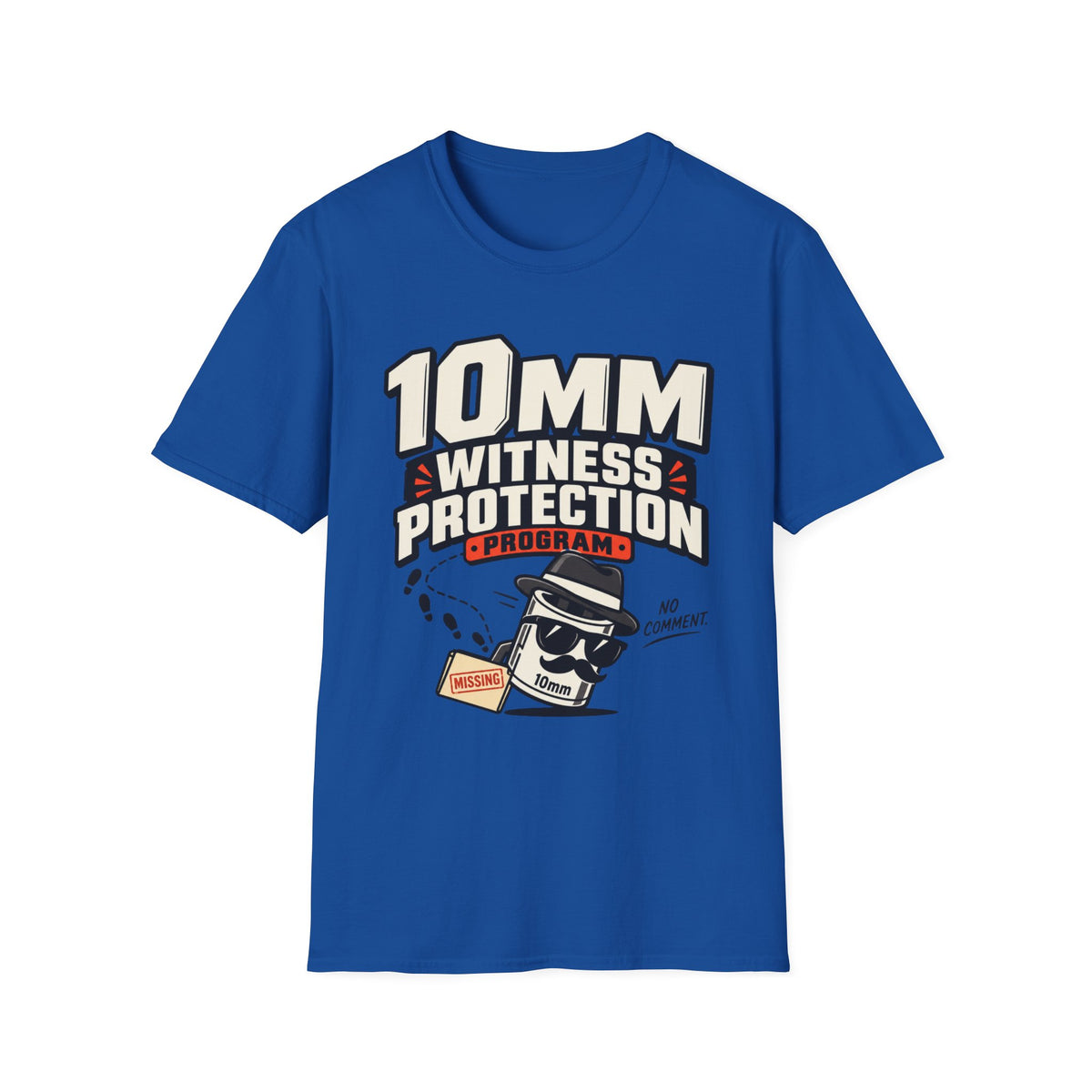 10mm Witness Protection Program T-Shirt