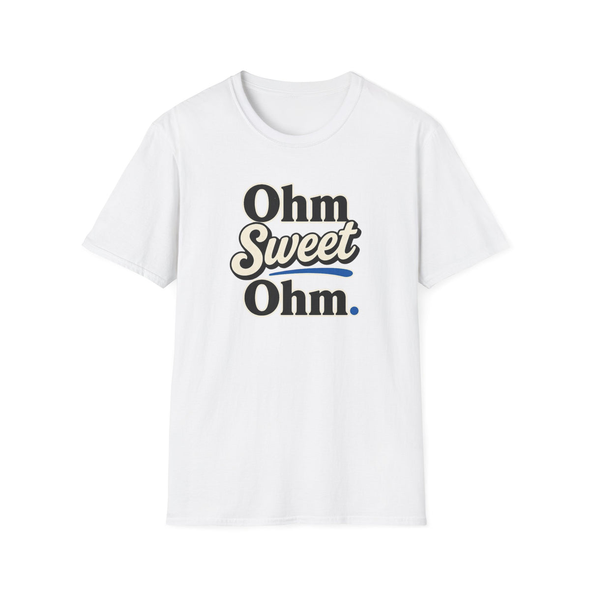 Ohm Sweet Ohm T-Shirt