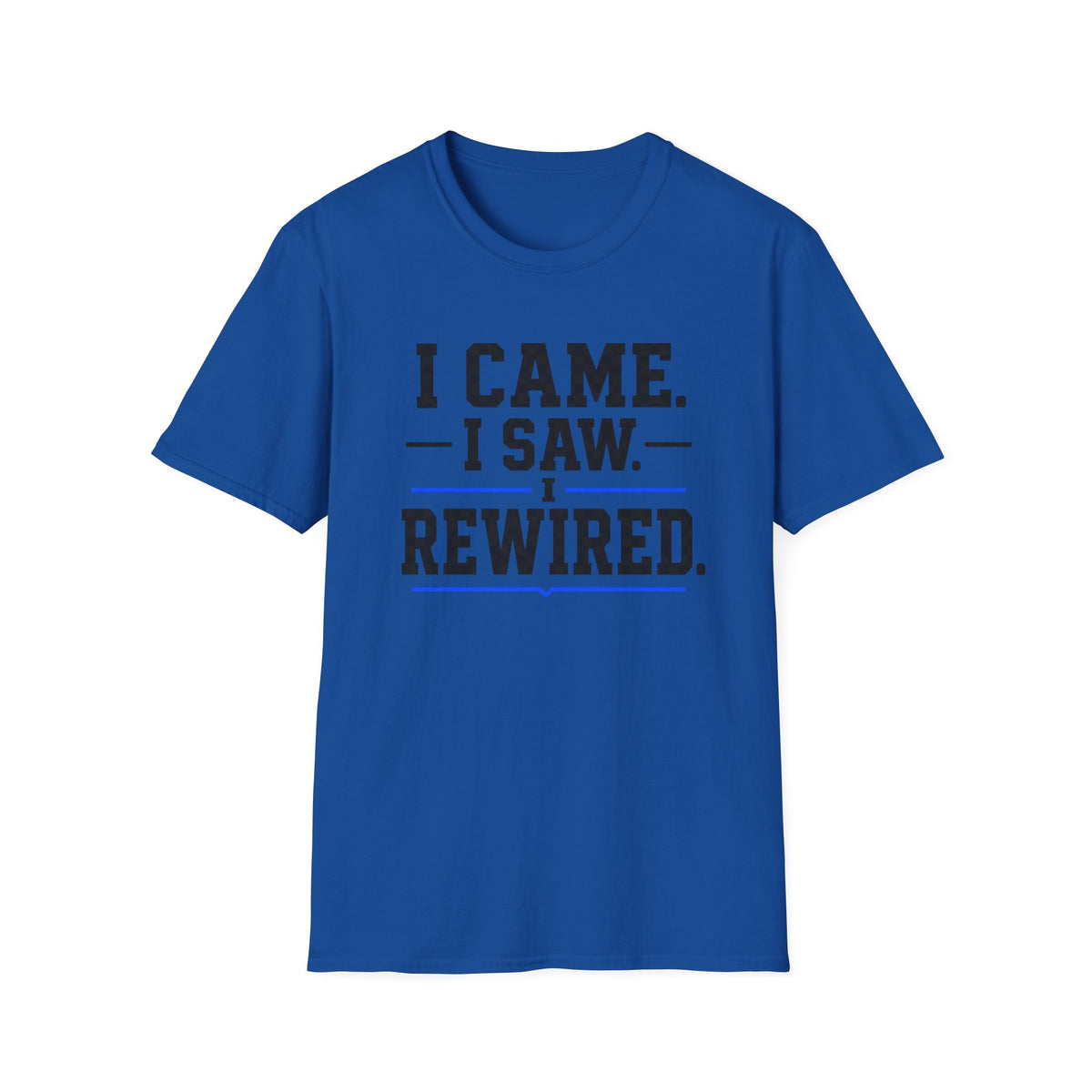 I Came I Saw I Rewired T-Shirt