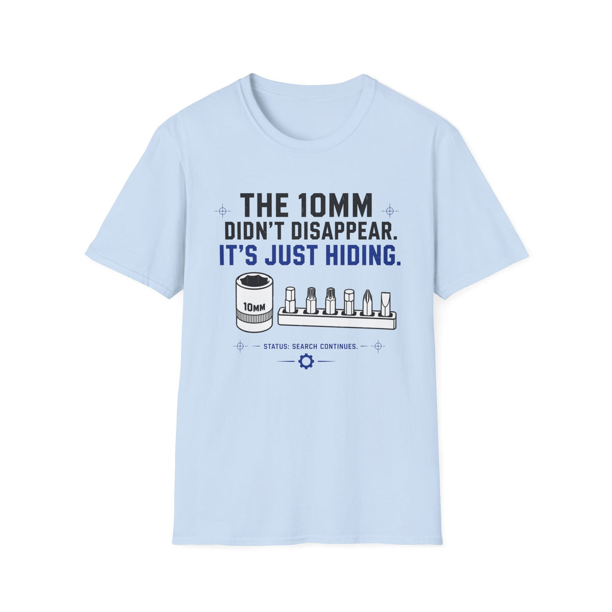 The 10mm Didn’t Disappear. It’s Just Hiding T-Shirt