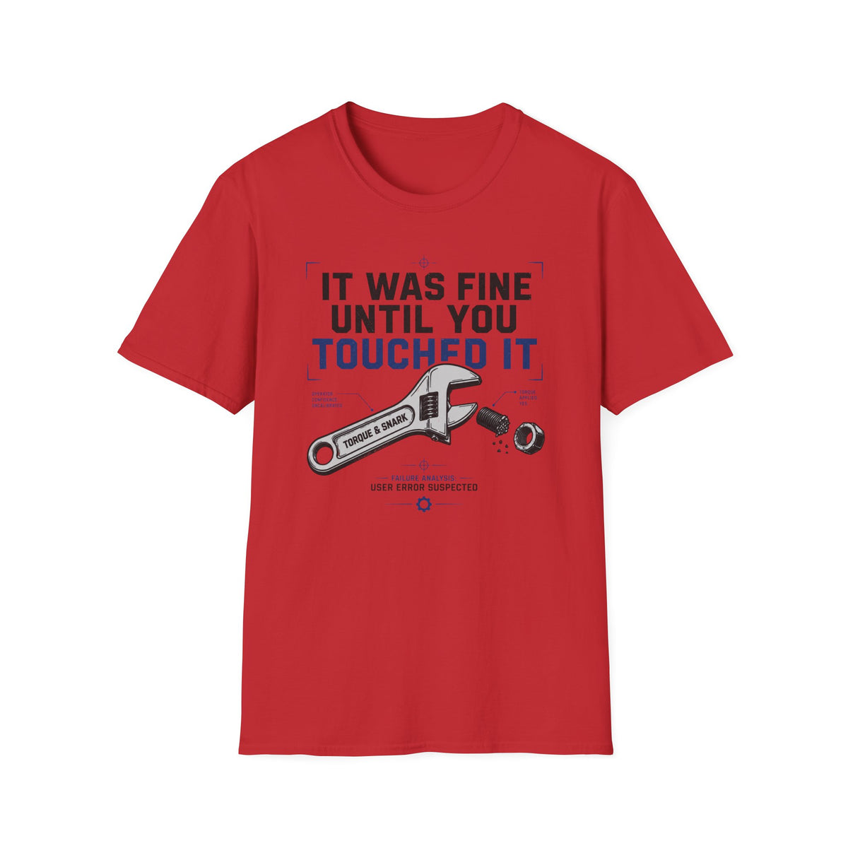 It Was Fine Until You Touched It T-Shirt