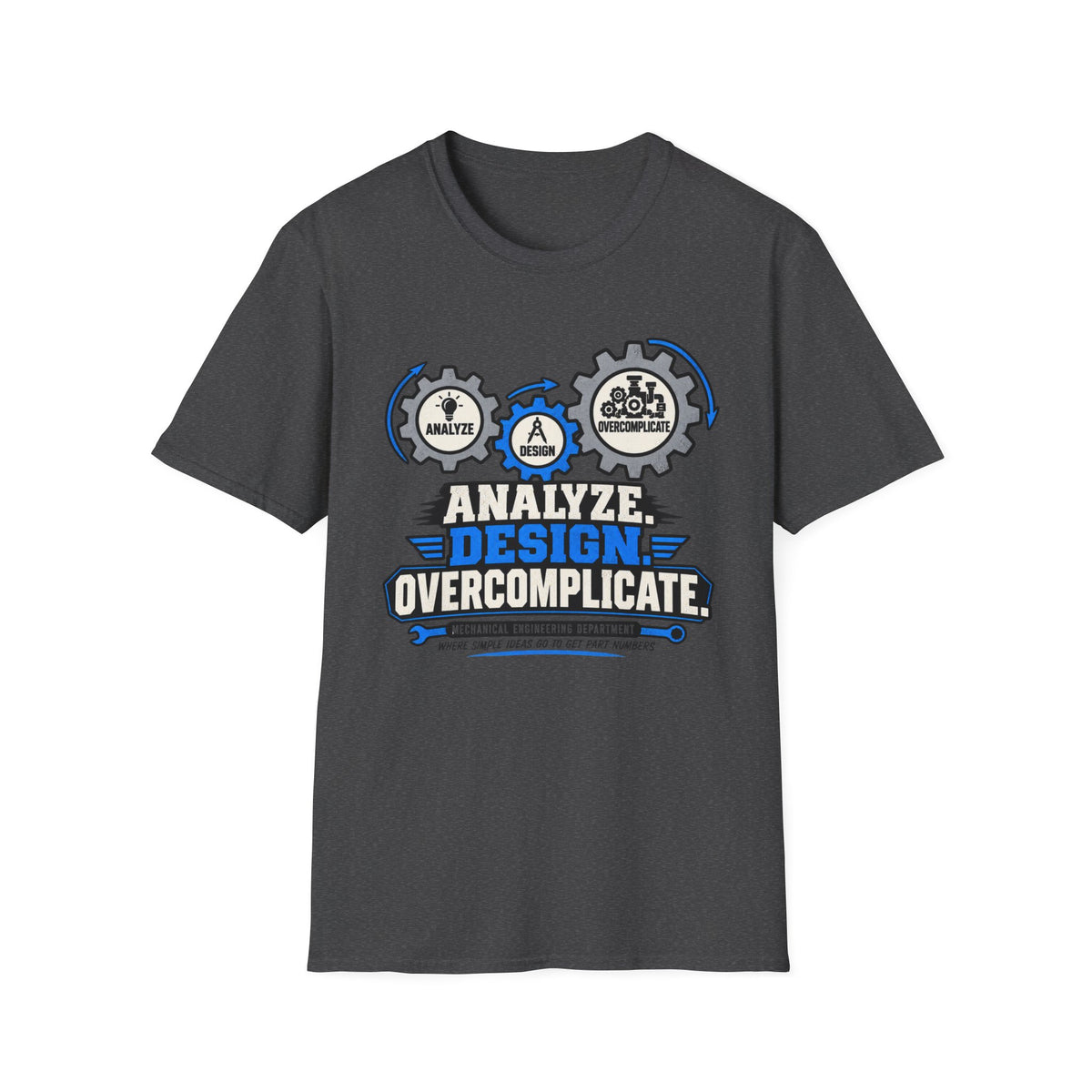 Analyze Design Overcomplicate T-Shirt