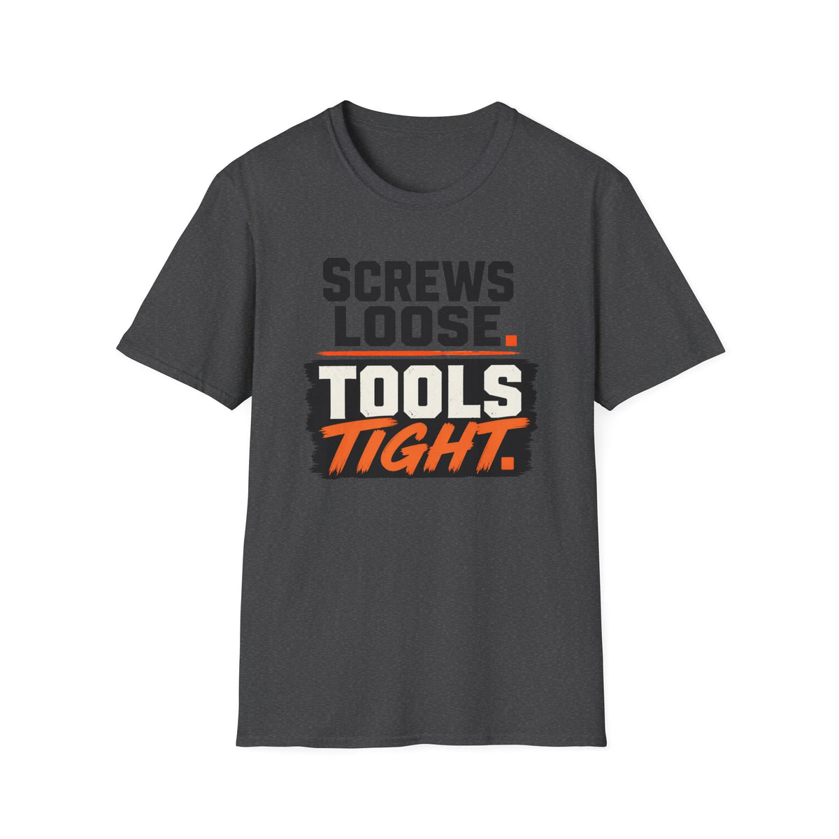 Screws Loose Tools Tight T-Shirt