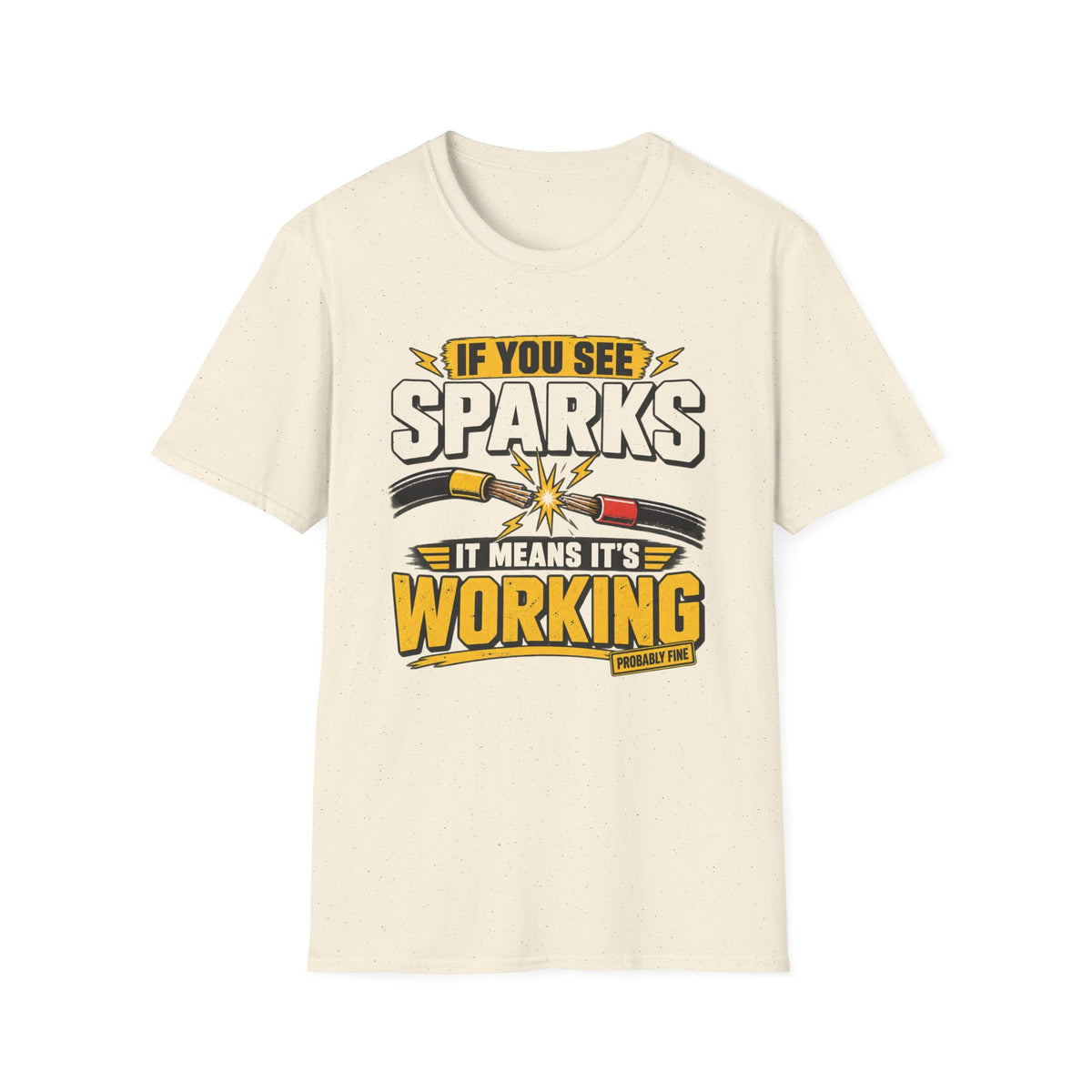 Sparks Means It's Working T-Shirt