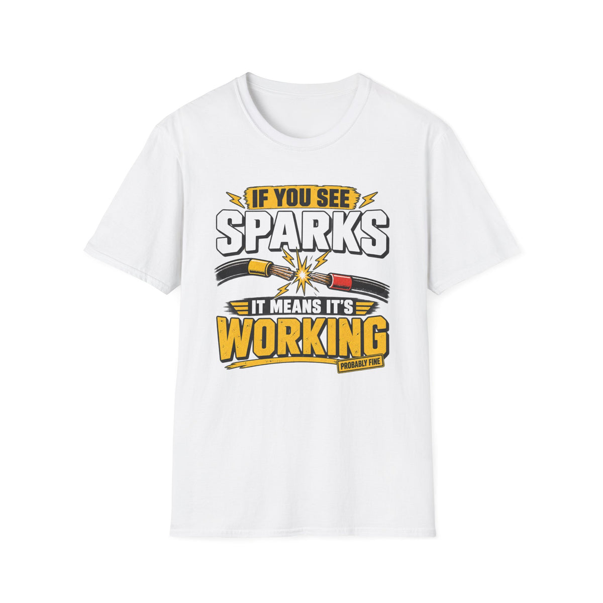Sparks Means It's Working T-Shirt