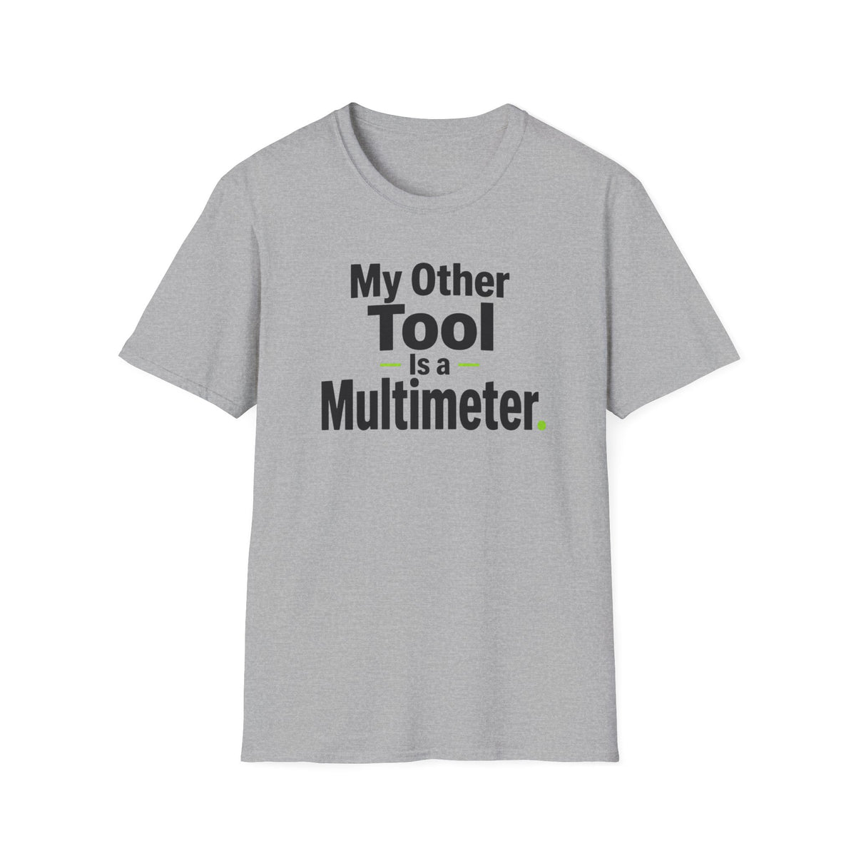 My Other Tool Is a Multimeter T-Shirt