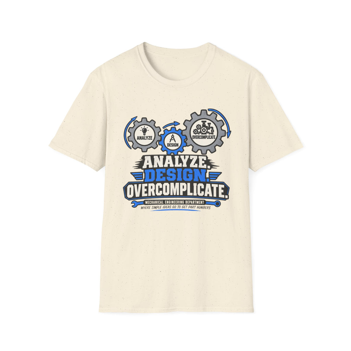 Analyze Design Overcomplicate T-Shirt