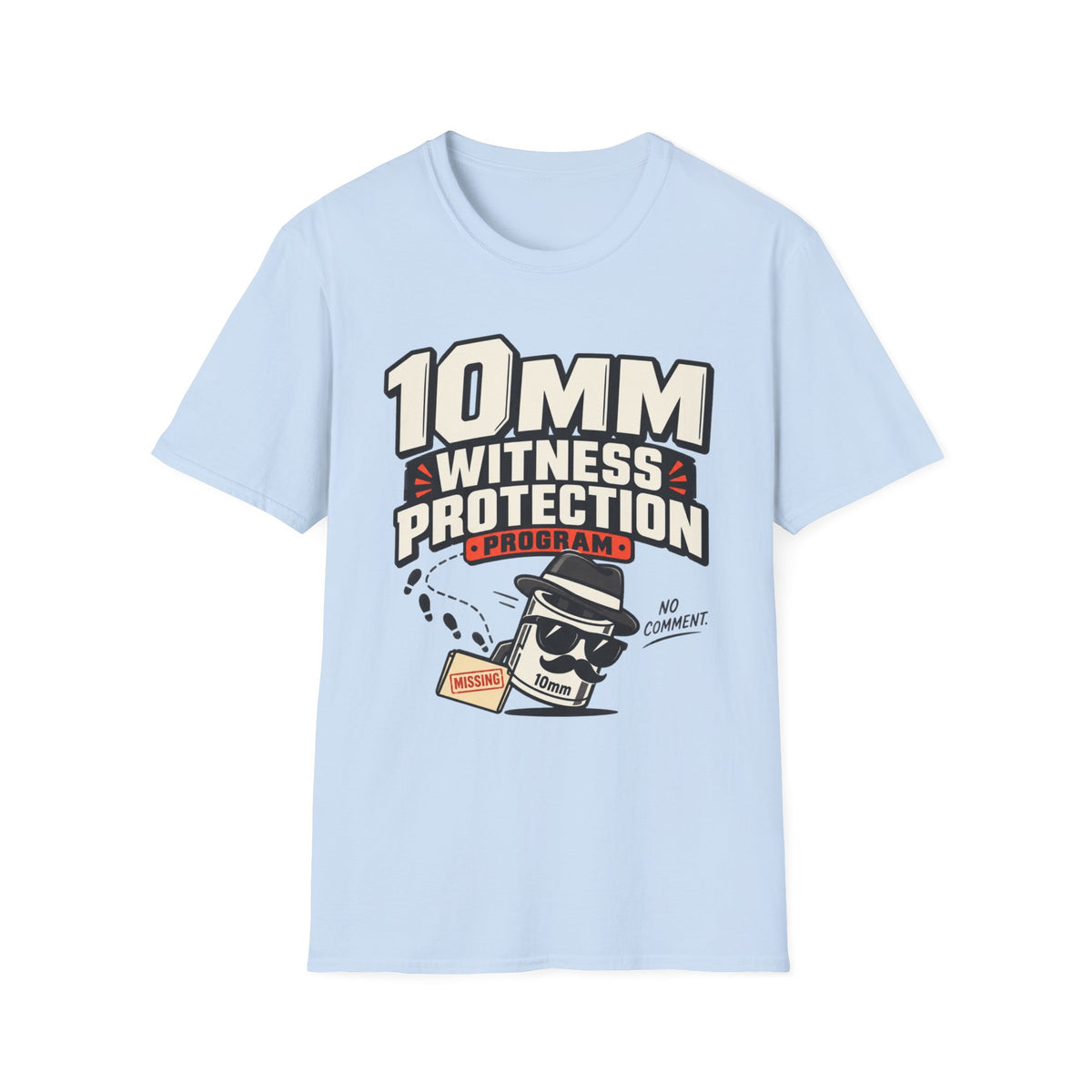 10mm Witness Protection Program T-Shirt