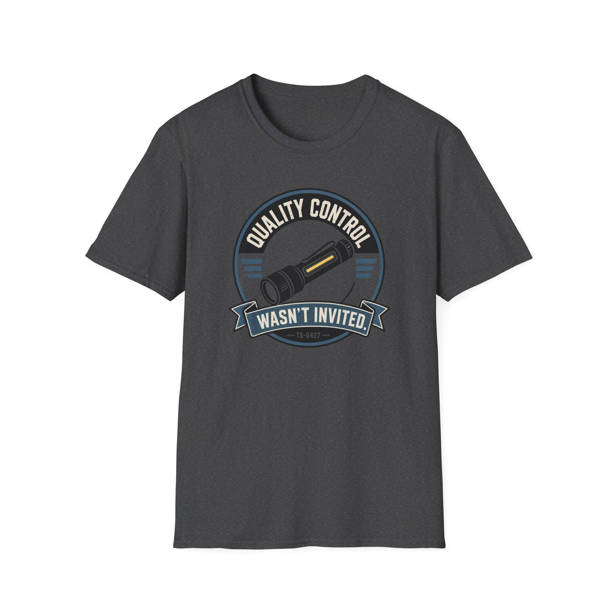 Quality Control Wasn't Invited T-Shirt