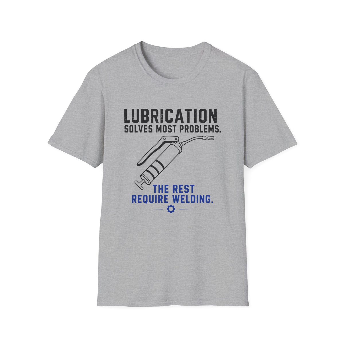 Lubrication Solves Most Problems T-Shirt