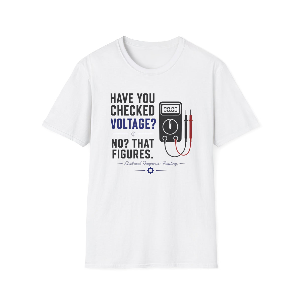Have You Checked Voltage? T-Shirt