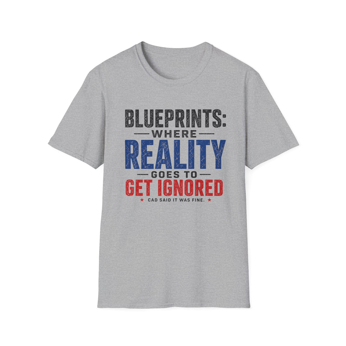 Blueprints: Where Reality Gets Ignored T-Shirt