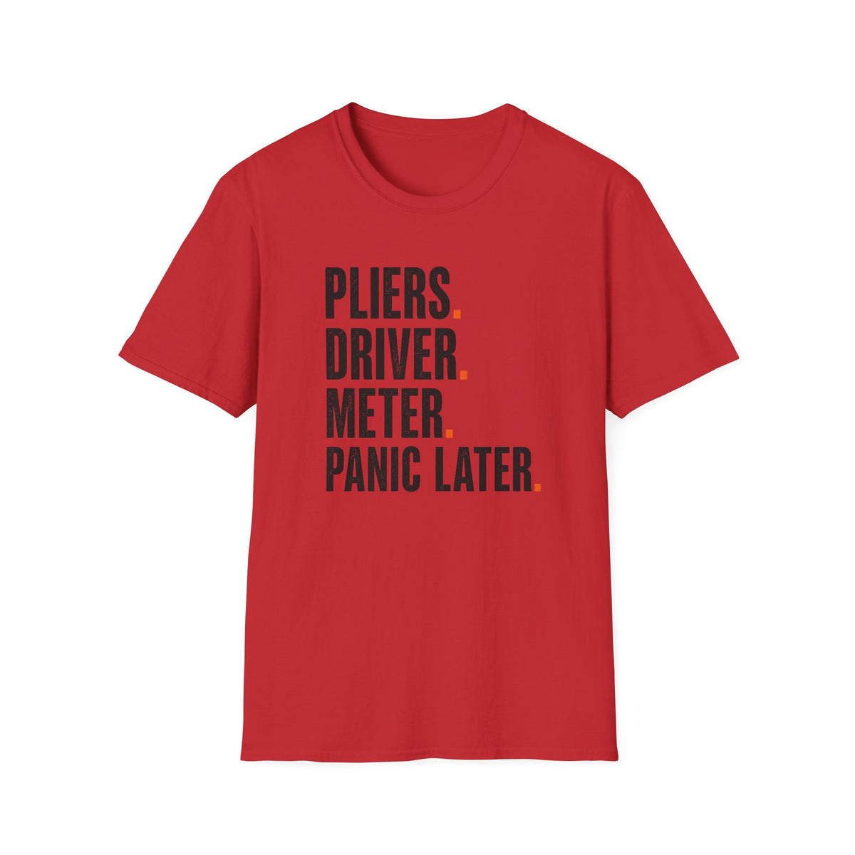 Pliers Driver Meter Panic Later T-Shirt