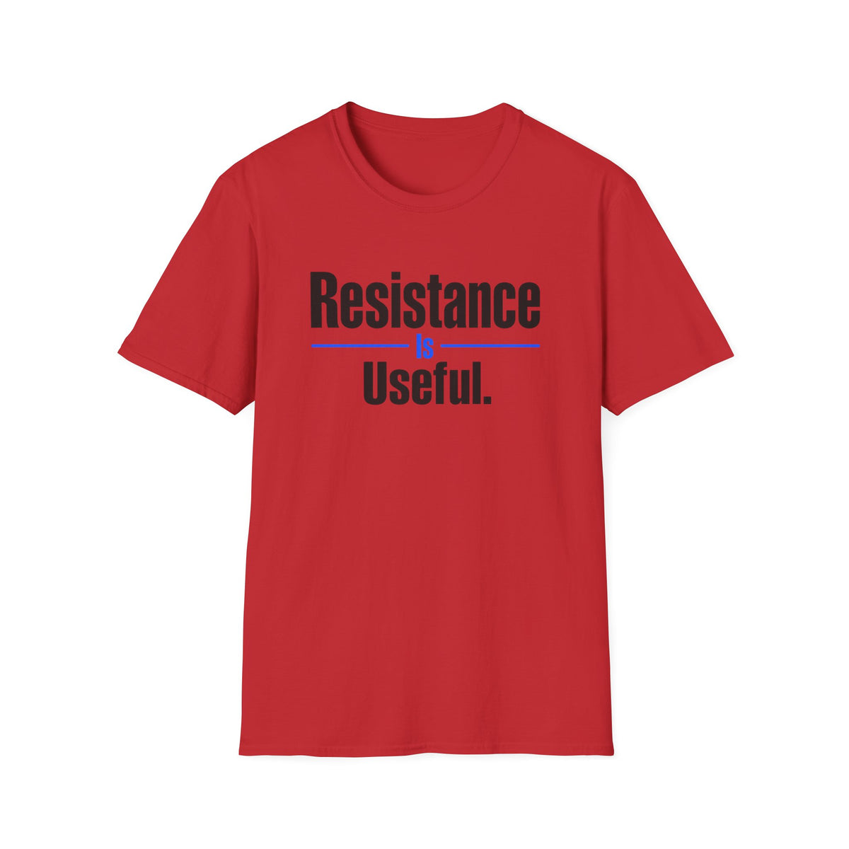 Resistance Is Useful T-Shirt