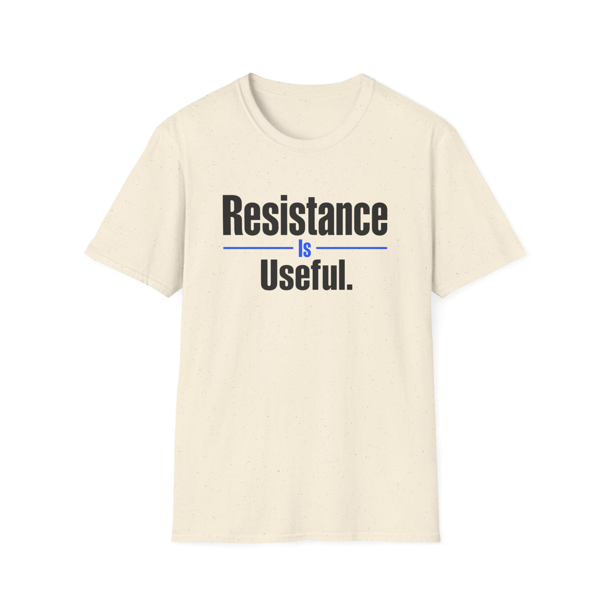 Resistance Is Useful T-Shirt