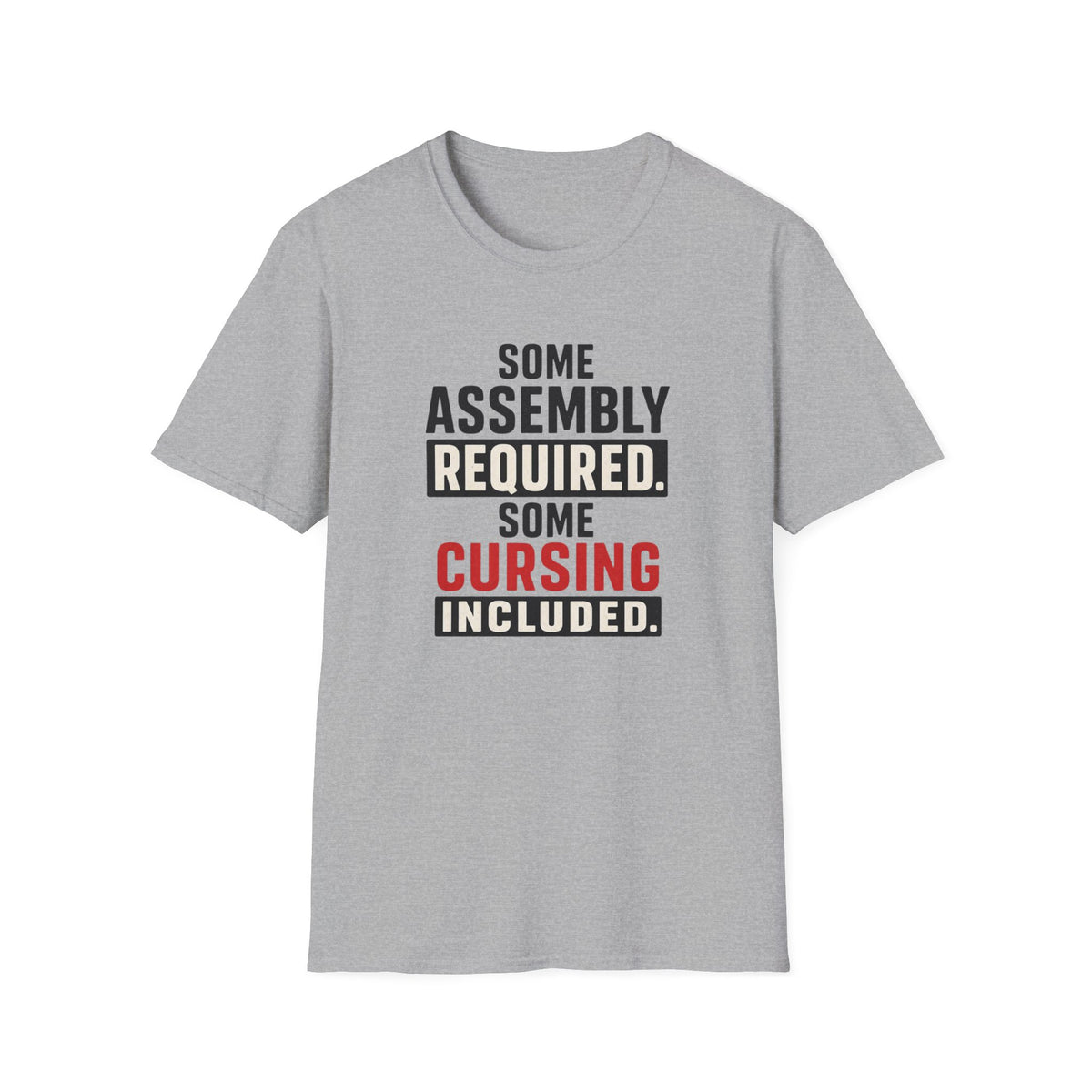 Some Assembly Required Some Cursing Included T-Shirt