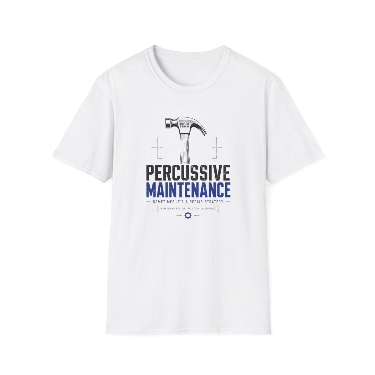 Percussive Maintenance It's A Repair Strategy T-Shirt
