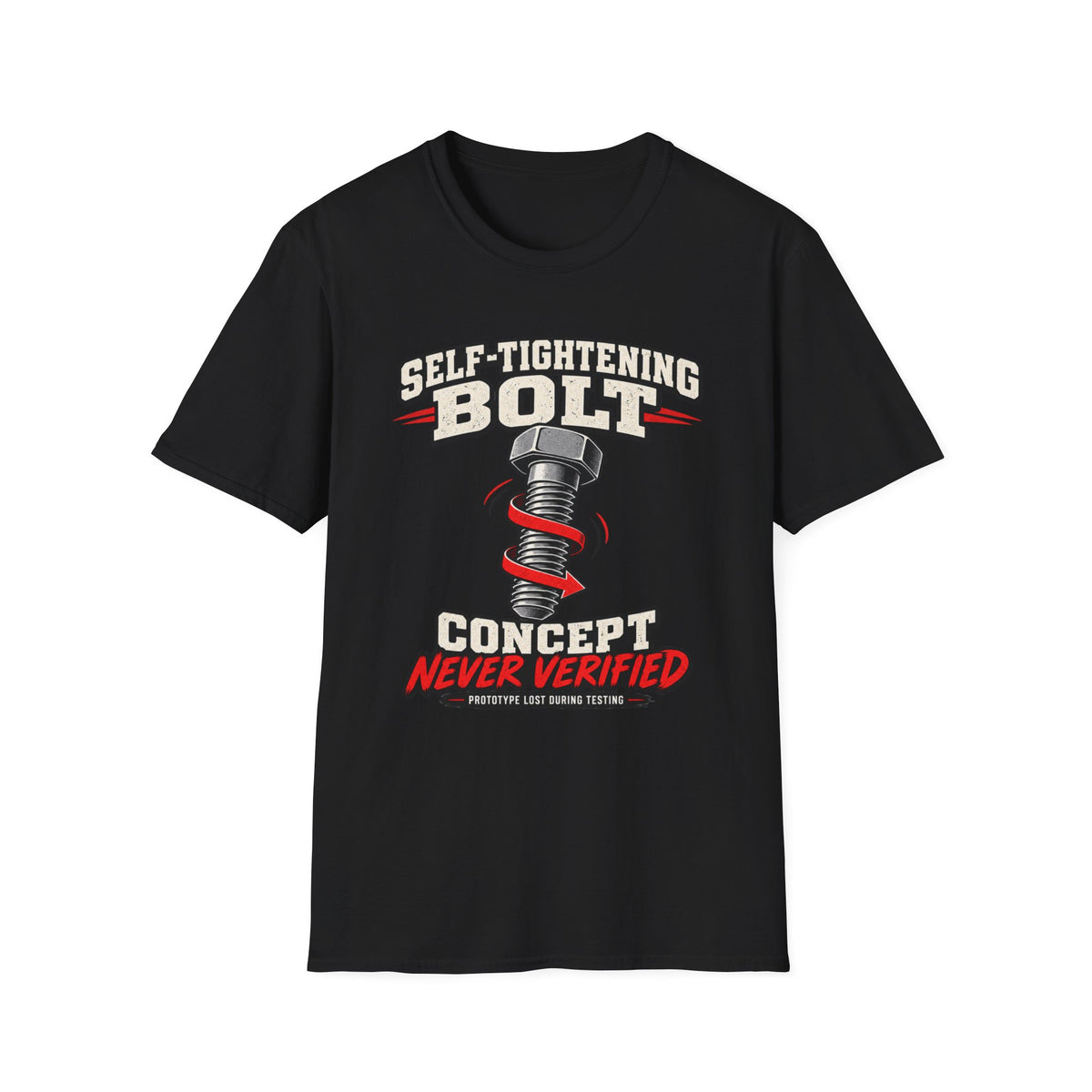Self-Tightening Bolt Never Verified T-Shirt