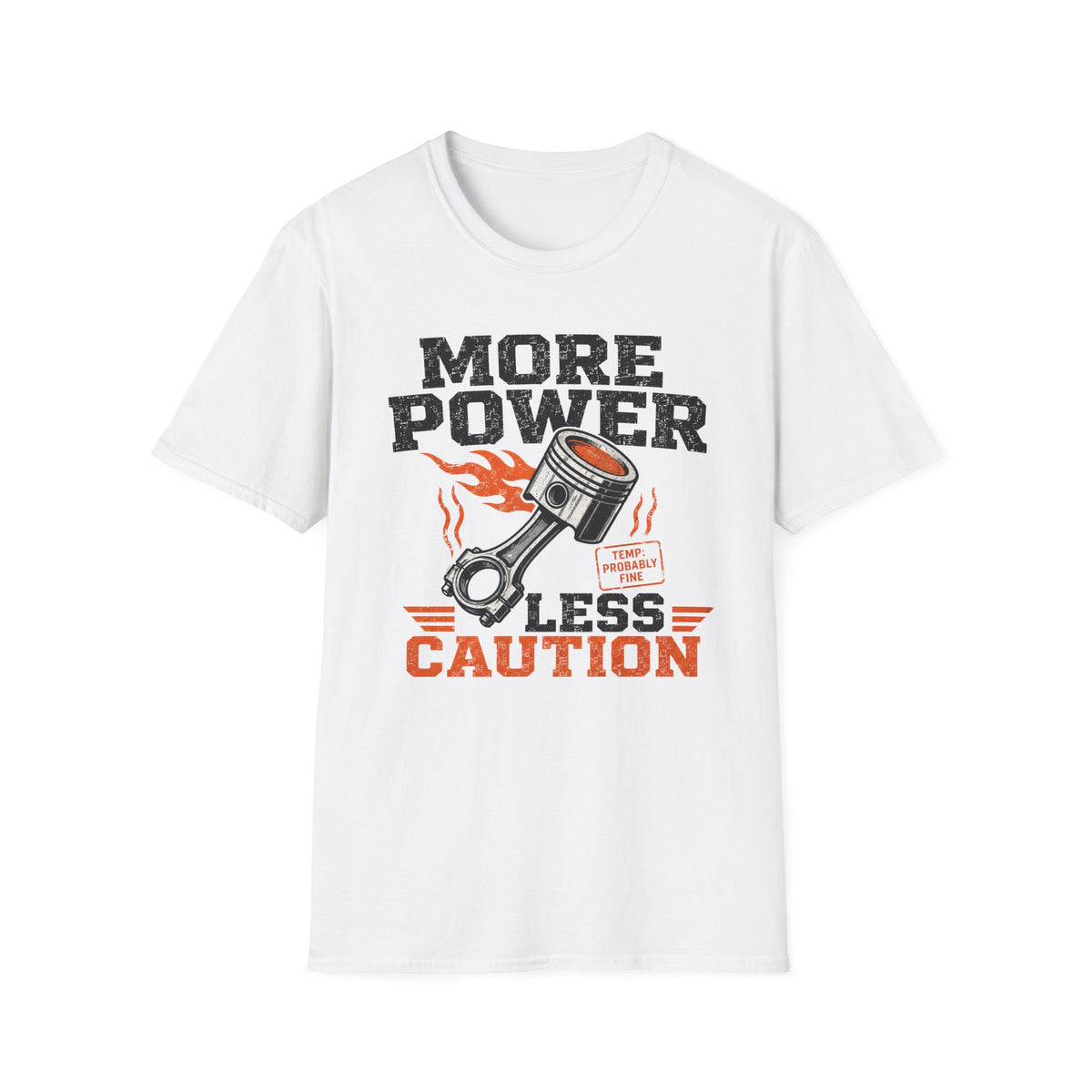 More Power Less Caution T-Shirt