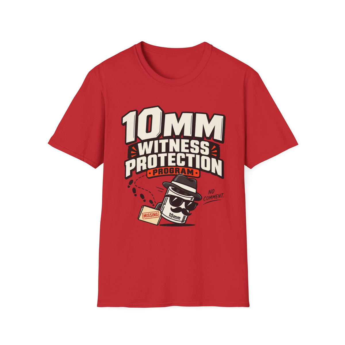 10mm Witness Protection Program T-Shirt