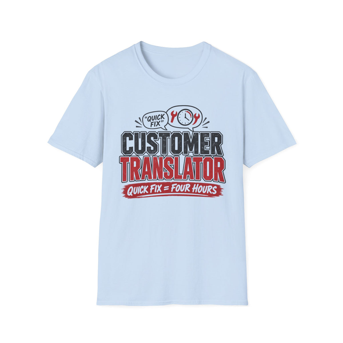 Customer Translator Quick Fix T-Shirt
