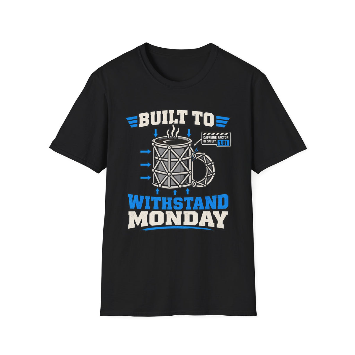 Built To Withstand Monday Mug T-Shirt